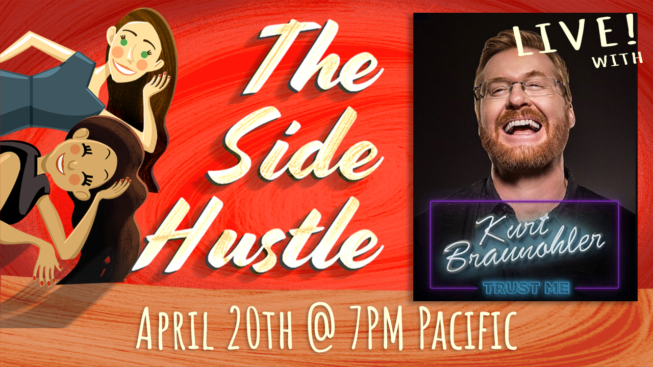 Episode 24: The Side Hustle Podcast LIVE! with Kurt Braunohler