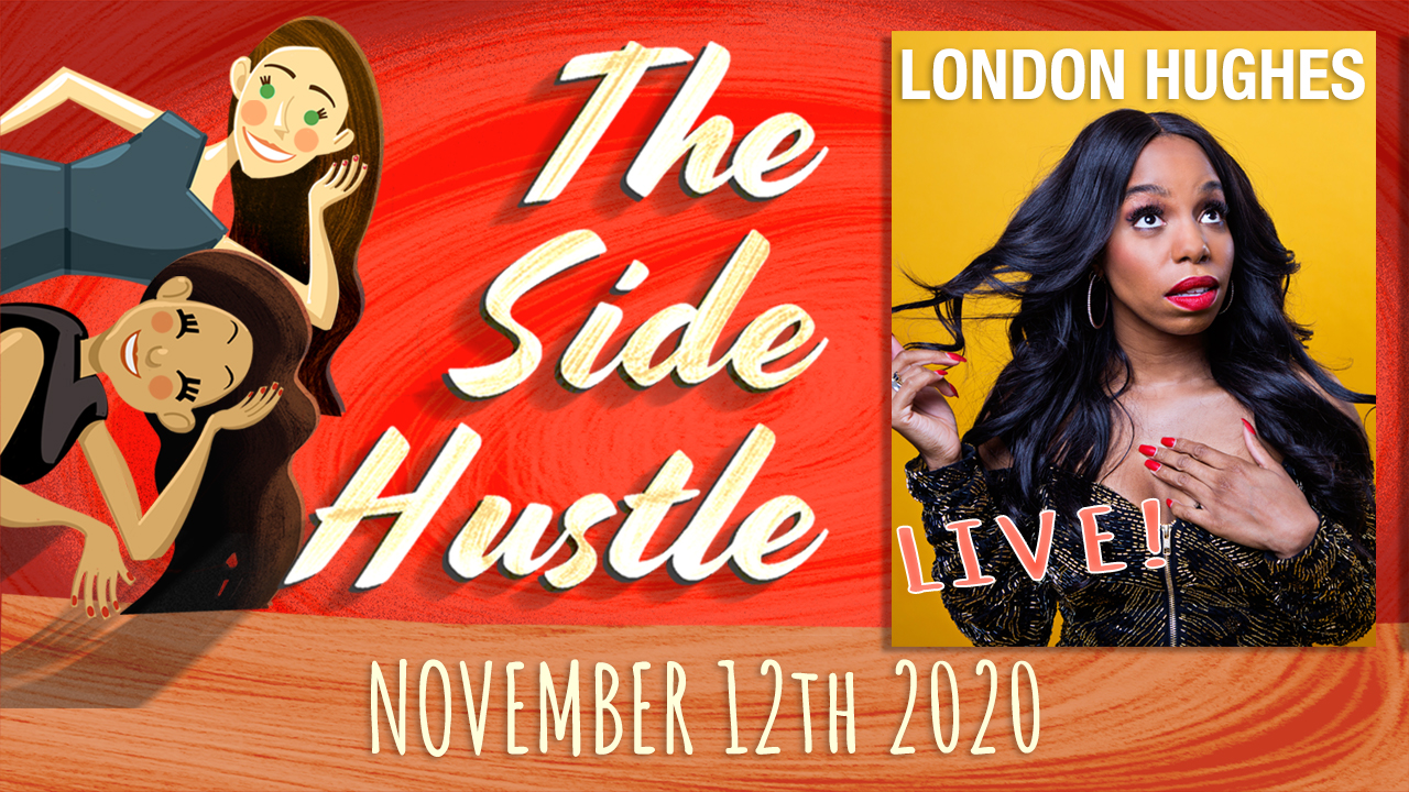 Episode 1: The Side Hustle Podcast LIVE! with London Hughes